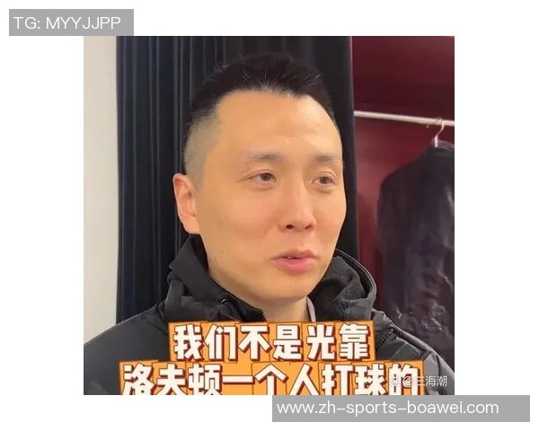 卢教练谈球队阵容深度期待通过比赛磨合轮换与化学反应